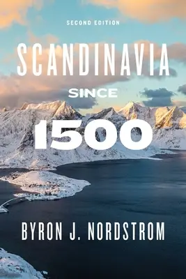 Scandinavia din 1500: Ediția a doua - Scandinavia Since 1500: Second Edition