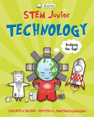 Basher Stem Junior: Tehnologie - Basher Stem Junior: Technology