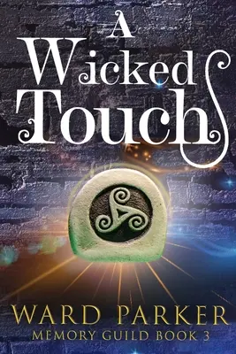 A Wicked Touch (O atingere rea): Un mister paranormal la mijlocul vieții - A Wicked Touch: A midlife paranormal mystery
