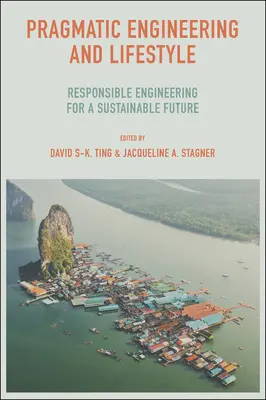 Inginerie pragmatică și stil de viață: Inginerie responsabilă pentru un viitor durabil - Pragmatic Engineering and Lifestyle: Responsible Engineering for a Sustainable Future