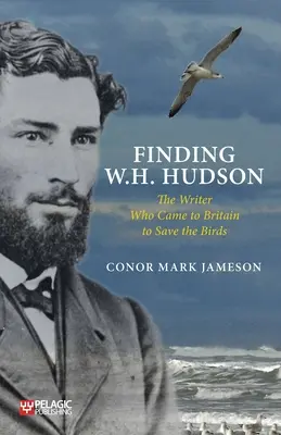 În căutarea lui W. H. Hudson: scriitorul care a venit în Marea Britanie pentru a salva păsările - Finding W. H. Hudson: The Writer Who Came to Britain to Save the Birds