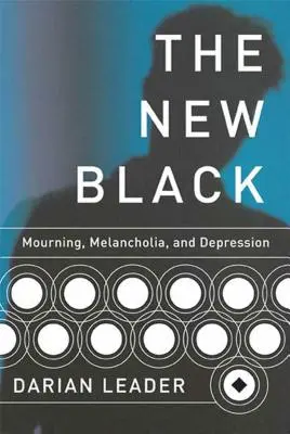 Noul negru: Doliu, melancolie și depresie - The New Black: Mourning, Melancholia, and Depression