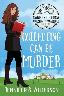 Colecționarea poate fi o crimă: A Cozy Murder Mystery with a Female Amateur Sleuth - Collecting Can Be Murder: A Cozy Murder Mystery with a Female Amateur Sleuth