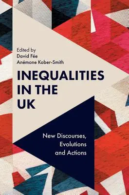 Inegalități în Marea Britanie: Noi discursuri, evoluții și acțiuni - Inequalities in the UK: New Discourses, Evolutions and Actions