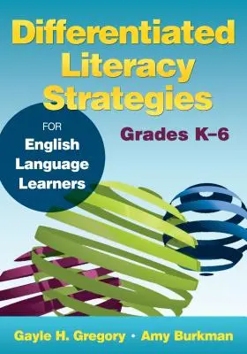 Strategii de alfabetizare diferențiată pentru elevii care învață limba engleză, clasele K-6 - Differentiated Literacy Strategies for English Language Learners, Grades K-6