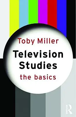 Studii de televiziune: Noțiuni de bază - Television Studies: The Basics