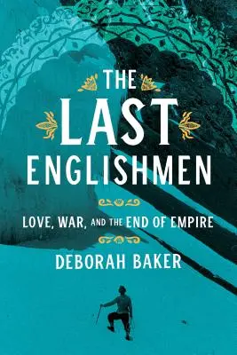 The Last Englishmen (Ultimii englezi): Dragoste, război și sfârșitul imperiului - The Last Englishmen: Love, War, and the End of Empire