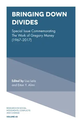Bringing Down Divides: Ediție specială de comemorare a activității lui Gregory Maney (1967 - 2017) - Bringing Down Divides: Special Issue Commemorating the Work of Gregory Maney (1967 - 2017)
