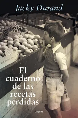 El Cuaderno de Las Recetas Perdidas / Micul caiet de rețete franceze - El Cuaderno de Las Recetas Perdidas / The Little French Recipe Book