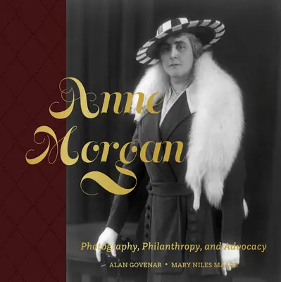 Anne Morgan: Fotografie, filantropie și advocacy - Anne Morgan: Photography, Philanthropy, and Advocacy