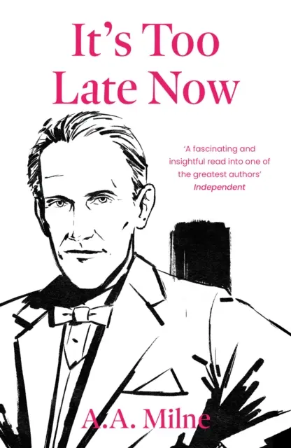 Este prea târziu acum - Autobiografia unui scriitor - It's Too Late Now - The Autobiography of a Writer