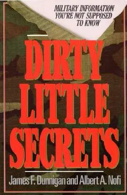 Mici secrete murdare: Informații militare pe care nu ar trebui să le știi - Dirty Little Secrets: Military Information You're Not Supposed to Know