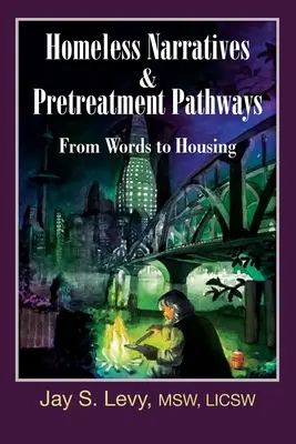 Narrative ale persoanelor fără adăpost și căi de pretratare: De la cuvinte la locuință - Homeless Narratives & Pretreatment Pathways: From Words to Housing