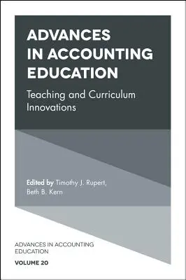 Avansuri în educația contabilă: Inovații în predare și curriculum - Advances in Accounting Education: Teaching and Curriculum Innovations