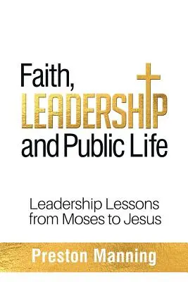Credință, leadership și viață publică: Lecții de leadership de la Moise la Iisus - Faith, Leadership and Public Life: Leadership Lessons from Moses to Jesus
