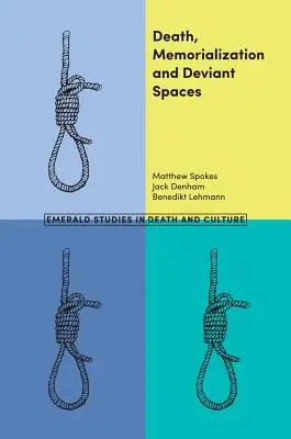 Moarte, memorializare și spații deviante - Death, Memorialization and Deviant Spaces