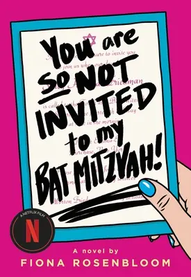 Nu ești deloc invitată la Bat Mitzvah-ul meu! - You Are So Not Invited to My Bat Mitzvah!
