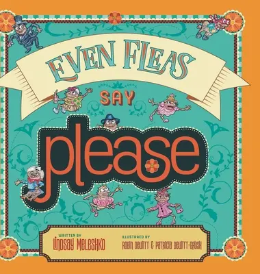 Chiar și puricii spun te rog - Even Fleas Say Please
