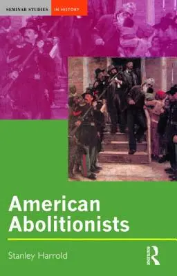 Aboliționiștii americani - American Abolitionists