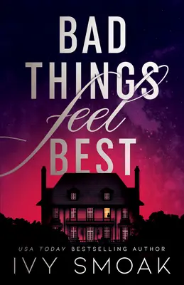 Lucrurile rele se simt cel mai bine - Bad Things Feel Best