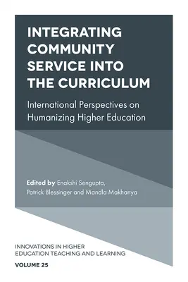 Integrarea serviciului comunitar în curriculum: Perspective internaționale privind umanizarea învățământului superior - Integrating Community Service Into the Curriculum: International Perspectives on Humanizing Higher Education