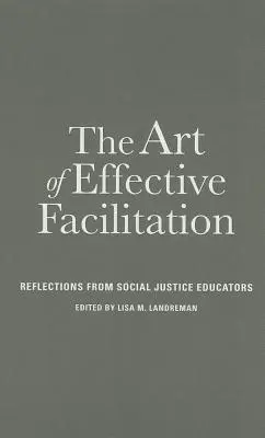 Arta facilitării eficiente: Reflecții de la educatorii din domeniul justiției sociale - The Art of Effective Facilitation: Reflections From Social Justice Educators