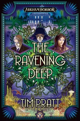 The Ravening Deep: Un roman Arkham Horror - The Ravening Deep: An Arkham Horror Novel
