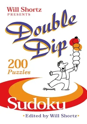 Will Shortz prezintă Double Dip Sudoku: 200 de puzzle-uri medii - Will Shortz Presents Double Dip Sudoku: 200 Medium Puzzles