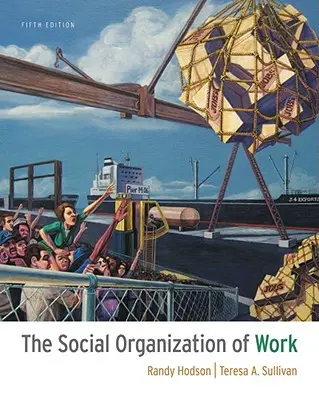 Organizarea socială a muncii - The Social Organization of Work