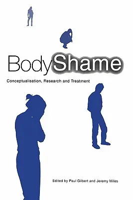 Rușinea corpului: Conceptualizare, cercetare și tratament - Body Shame: Conceptualisation, Research and Treatment