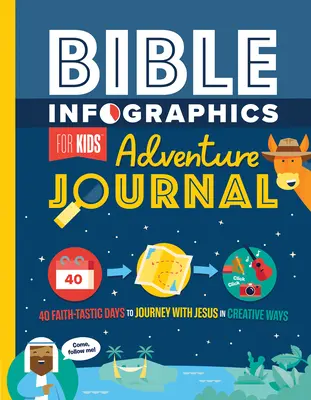 Infografice biblice pentru copii Jurnal de aventură: 40 de zile fantastice de credință pentru a călători cu Isus în moduri creative - Bible Infographics for Kids Adventure Journal: 40 Faith-Tastic Days to Journey with Jesus in Creative Ways