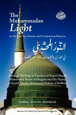 Lumina mahomedană în Coran, Sunna și rapoartele însoțitorilor - The Muhammadan Light in the Qur'an, Sunna, and Companion Reports