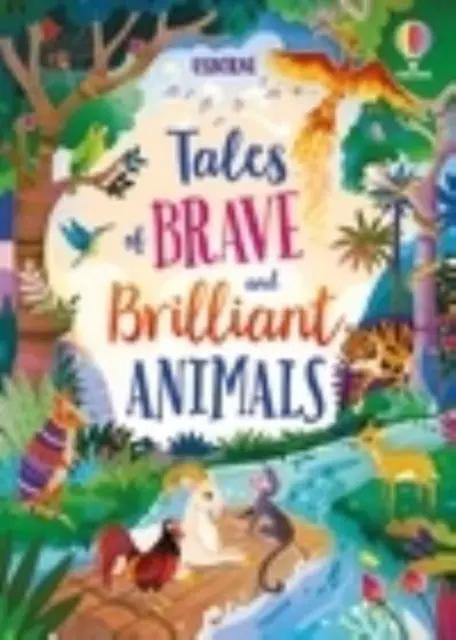 Povești cu animale curajoase și geniale - Tales of Brave and Brilliant Animals