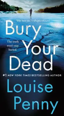 Bury Your Dead: Un roman al inspectorului-șef Gamache - Bury Your Dead: A Chief Inspector Gamache Novel