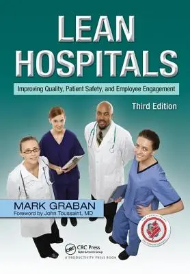 Lean Hospitals: Îmbunătățirea calității, siguranța pacienților și implicarea angajaților, ediția a treia - Lean Hospitals: Improving Quality, Patient Safety, and Employee Engagement, Third Edition