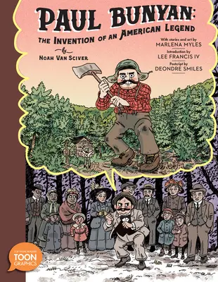 Paul Bunyan: Invenția unei legende americane: O grafică animată - Paul Bunyan: The Invention of an American Legend: A Toon Graphic