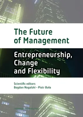 The Future of Management: Volumul unu: Antreprenoriat, schimbare și flexibilitate - The Future of Management: Volume One: Entrepreneurship, Change, and Flexibility