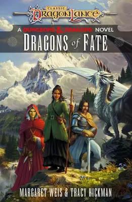 Dragonii destinului: Dragonlance Destinies: Volume 2 - Dragons of Fate: Dragonlance Destinies: Volume 2