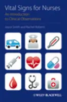 Semne vitale pentru asistente medicale - O introducere în observațiile clinice (Smith Joyce (University of Salford)) - Vital Signs for Nurses - An Introduction to Clinical Observations (Smith Joyce (University of Salford))
