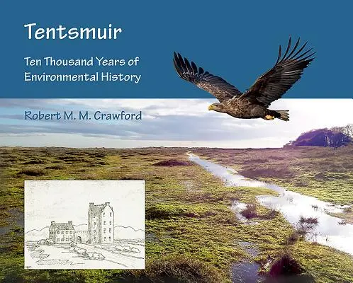 Tentsmuir: Zece mii de ani de istorie a mediului - Tentsmuir: Ten Thousand Years of Environmental History