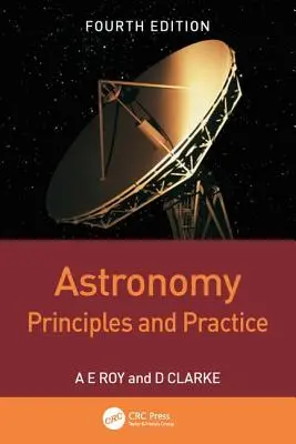Astronomie: Principii și practică, ediția a patra (Pbk) - Astronomy: Principles and Practice, Fourth Edition (Pbk)