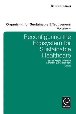 Reconfigurarea ecosistemului pentru o asistență medicală durabilă - Reconfiguring the Ecosystem for Sustainable Healthcare