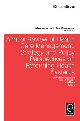 Revizuirea anuală a managementului asistenței medicale: Perspective strategice și politice privind reformarea sistemelor de sănătate - Annual Review of Health Care Management: Strategy and Policy Perspectives on Reforming Health Systems