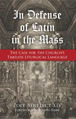 În apărarea latinei în Liturghie: Argumentul în favoarea limbii liturgice atemporale a Bisericii - In Defense of Latin in the Mass: The Case for the Church's Timeless Liturgical Language