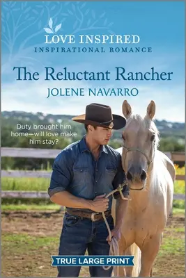 The Reluctant Rancher: O poveste de dragoste inspirațională și înălțătoare - The Reluctant Rancher: An Uplifting Inspirational Romance