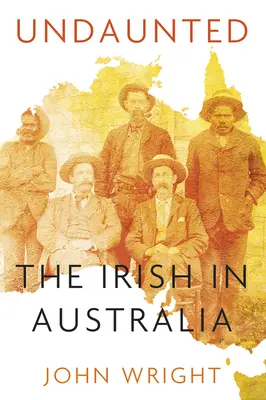 Undaunted: Povești despre irlandezii din Australia - Undaunted: Stories about the Irish in Australia