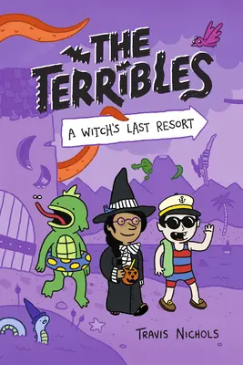 The Terribles #2: Ultima soluție a unei vrăjitoare - The Terribles #2: A Witch's Last Resort