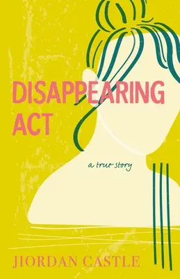 Disappearing ACT: O poveste adevărată - Disappearing ACT: A True Story