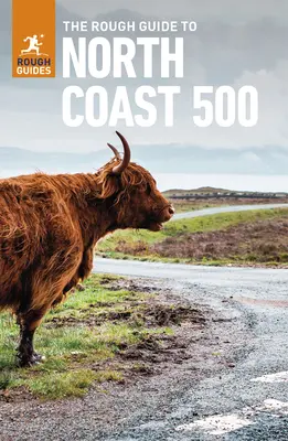The Rough Guide to the North Coast 500 (Ghid de călătorie compact cu Free Ebook) - The Rough Guide to the North Coast 500 (Compact Travel Guide with Free Ebook)
