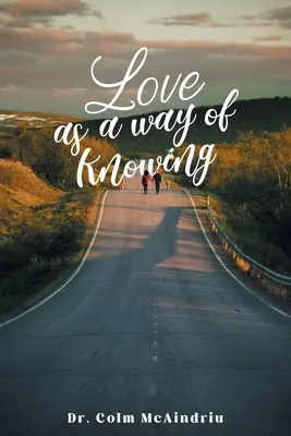 Dragostea ca mod de cunoaștere - Love as a Way of Knowing